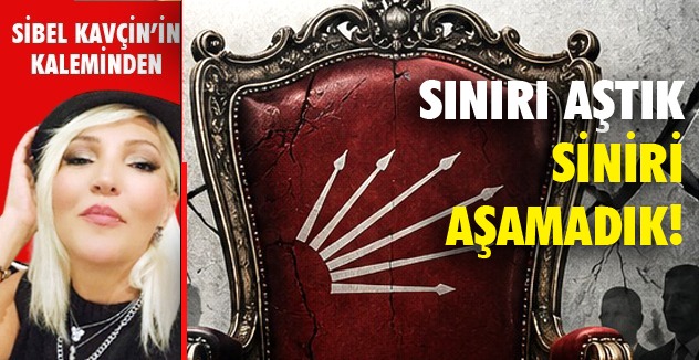 SINIRI AŞTIK  SİNİRİ AŞAMADIK !