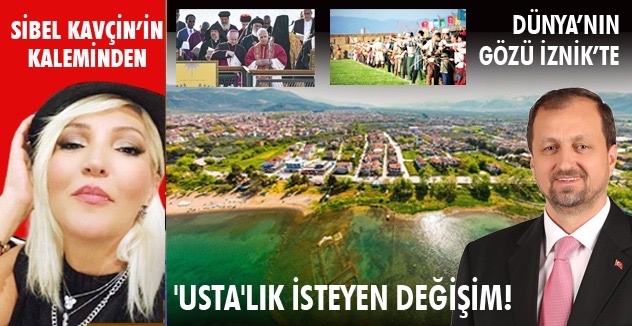 'USTA'LIK İSTEYEN DEĞİŞİM!
