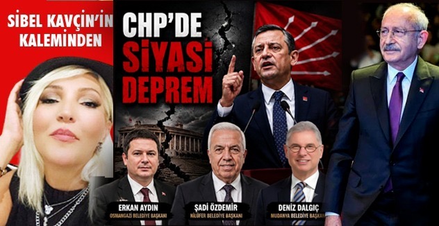 CHP’DE SİYASİ DEPREM