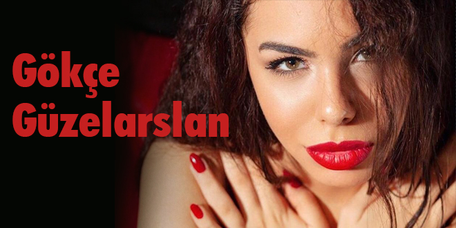 BEYAZ PERDENİN YENİ GÜZELİ; Gökçe Güzelarslan
