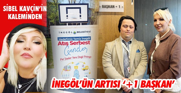 İnegöl’ün artısı ‘+1 Başkan’ 