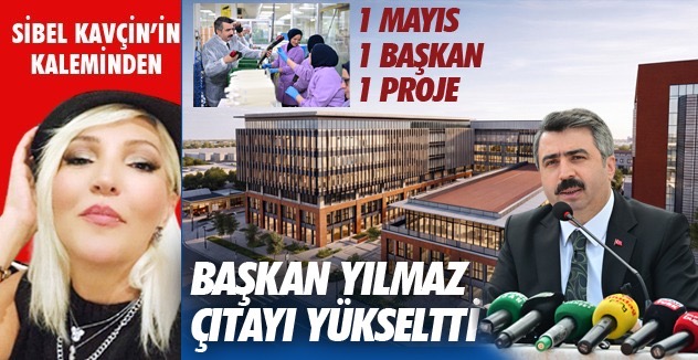 BAŞKAN YILMAZ  ÇITAYI YÜKSELTTİ