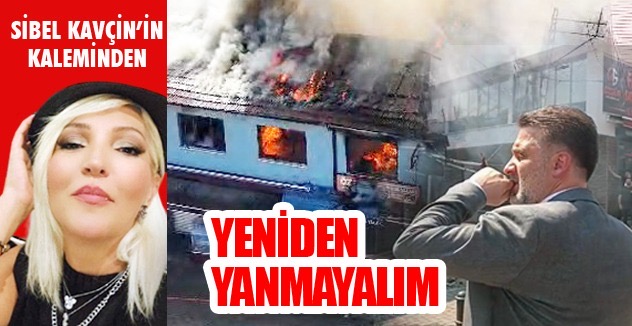 YENİDEN  YANMAYALIM