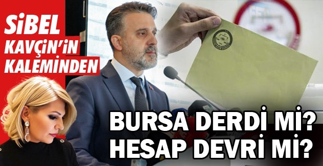 BURSA DERDİ Mİ? HESAP DEVRİ Mİ?
