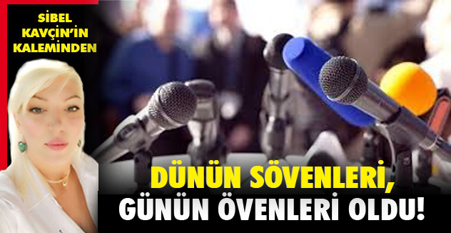 DÜNÜN SÖVENLERİ, GÜNÜN ÖVENLERİ OLDU!