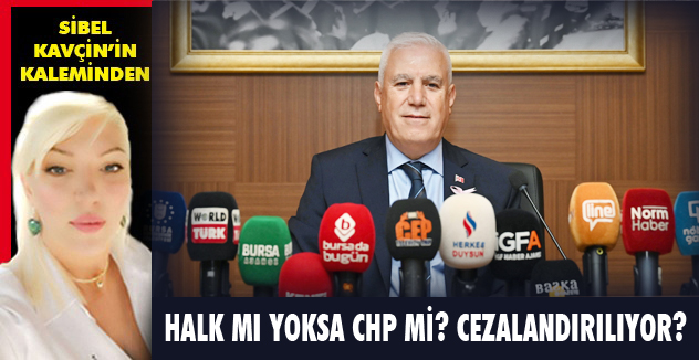 HALK MI YOKSA CHP Mİ? CEZALANDIRILIYOR?