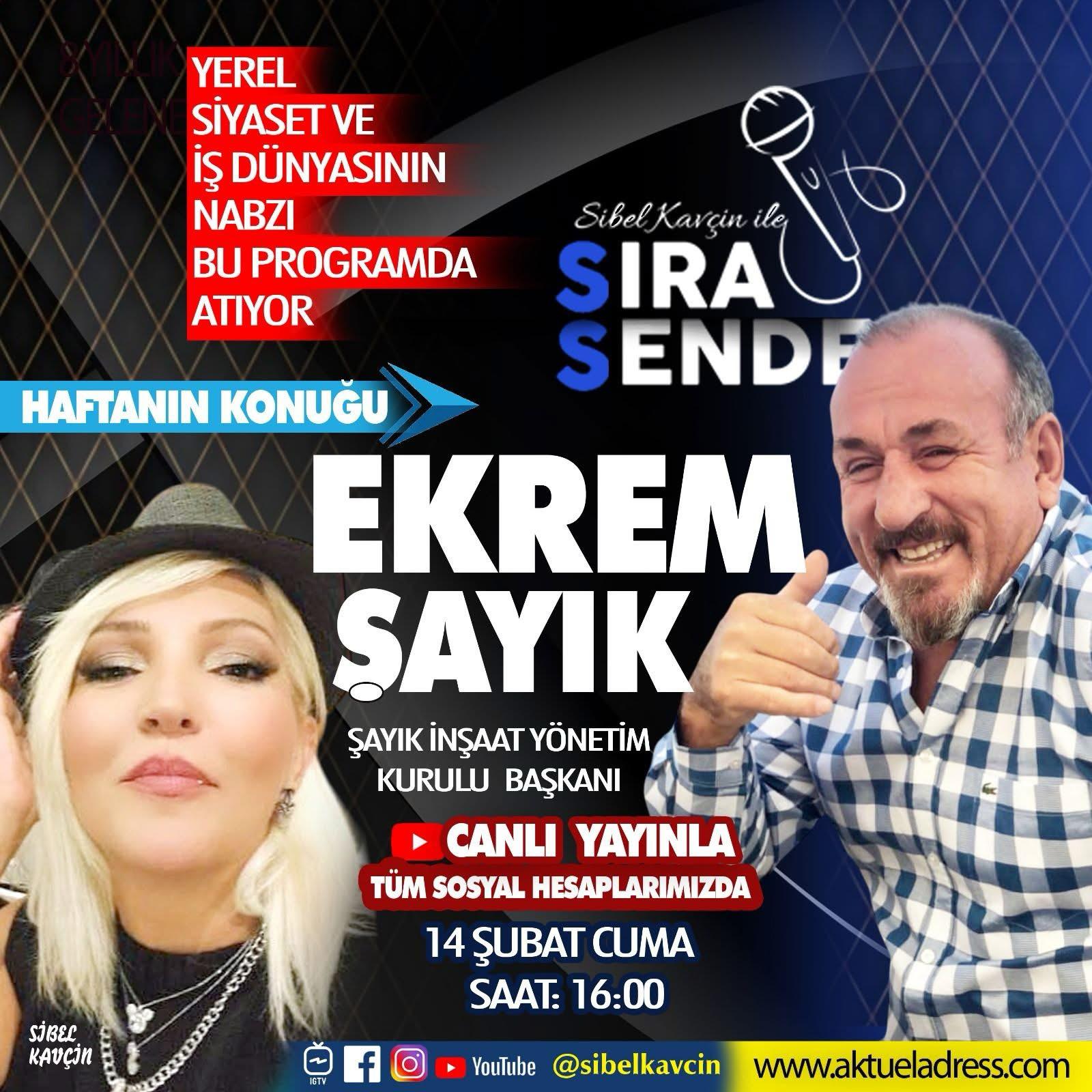 “Sıra Sende” Programının Konuğu: Ekrem Şayık