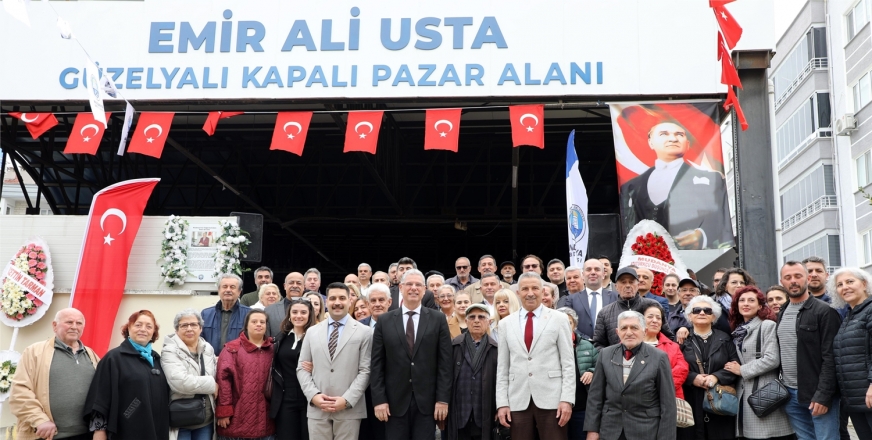 GÜZELYALI KAPALI PAZAR YERİ’NE EMİR ALİ USTA’NIN ADI VERİLDİ