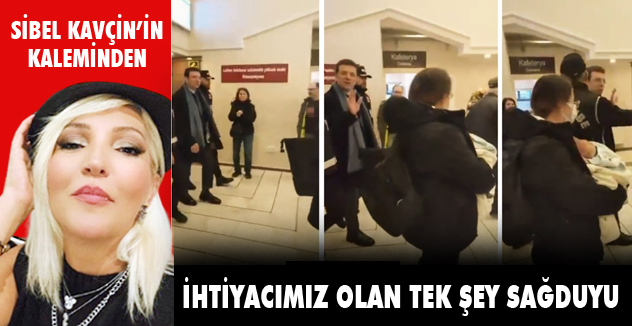 İHTİYACIMIZ OLAN TEK ŞEY SAĞDUYU
