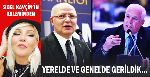 YERELDE VE GENELDE GERİLDİK…