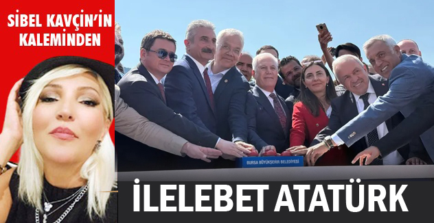 İLELEBET ATATÜRK
