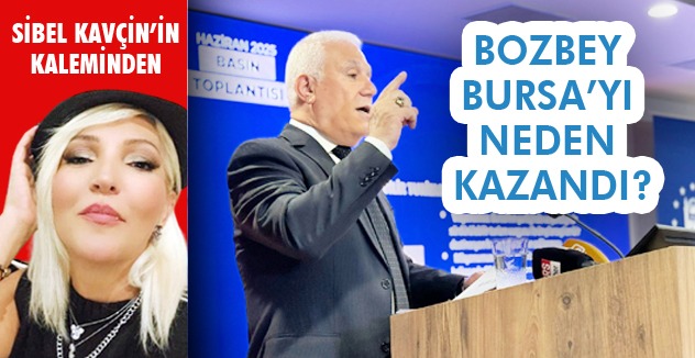 BOZBEY BURSA’YI  NEDEN KAZANDI?