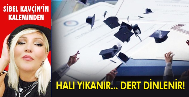 HALI YIKANIR DERT DİNLENİR!