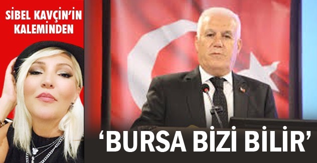 ‘Bursa bizi bilir’
