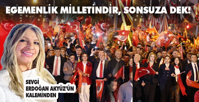 Egemenlik Milletindir, Sonsuza Dek!