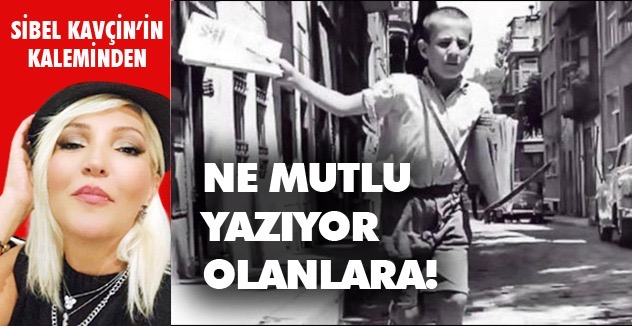 NE MUTLU YAZIYOR OLANLARA!