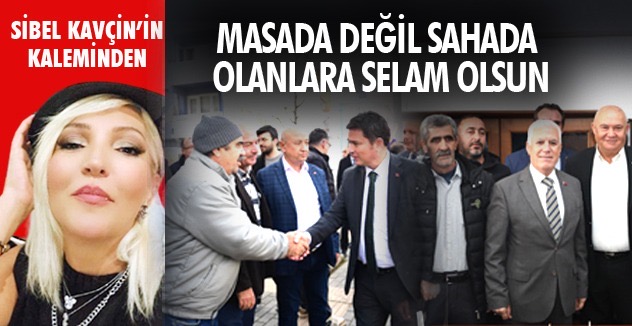 MASADA DEĞİL SAHADA OLANLARA SELAM