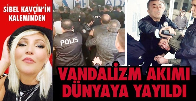 VANDALİZM AKIMI DÜNYAYA YAYILDI