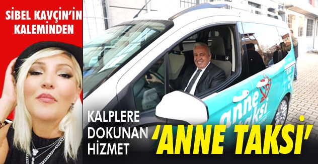 Kalplere dokunan hizmet ‘Anne Taksi’