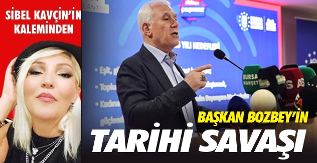 Başkan Bozbey’in tarihi savaşı