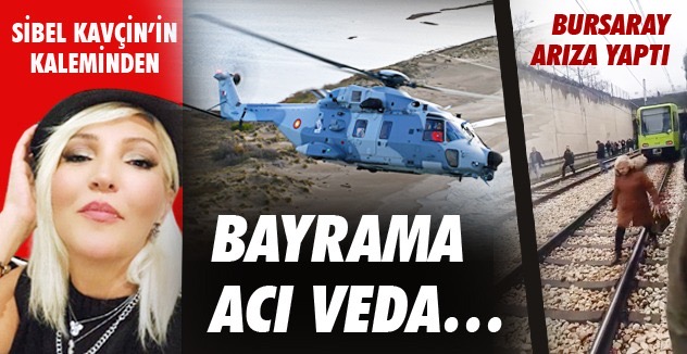 Bayrama acı veda…