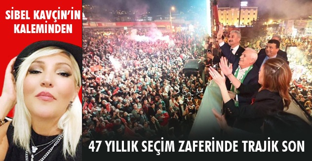 47 YILLIK SEÇİM ZAFERİNDE TRAJİK SON